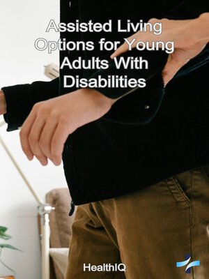 cover image of Assisted Living Options for Young Adults With Disabilities
